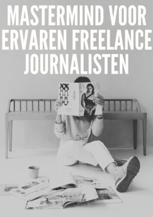 Mastermind voor ervaren freelance journalisten die vaker gevraagd willen worden voor klussen